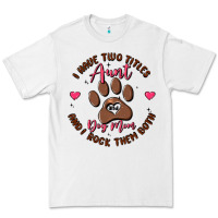 White i have two titles aunt and dog mom Premium Tee - MaliasSmallBusiness