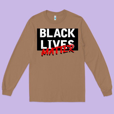 Black Lives Matter Long Sleeve Tee Designed By Bettercallsaul