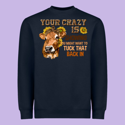 Your Crazy Is Showing You Heavyweight Sweatshirt Designed By Texasbilliewilder