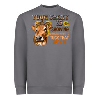 Storm Your Crazy Is Showing You Heavyweight Sweatshirt - texasbilliewilder