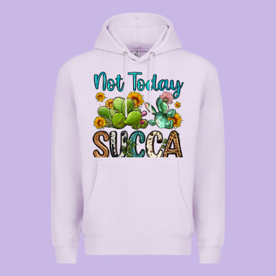 Not Today Succa Premium Hoodie Designed By Oliviacreatesart