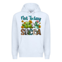 White not today succa Premium Hoodie - OliviaCreatesArt