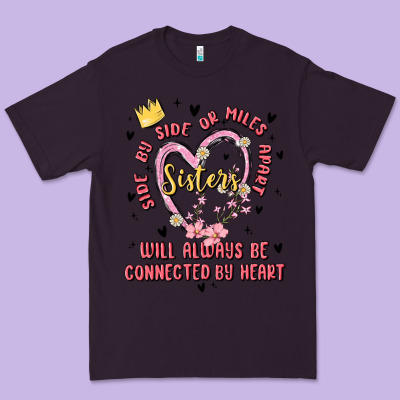 Side By Side Or Miles Apart Sisters Will Always Be Connected By Heart Premium Tee Designed By Maliassmallbusiness