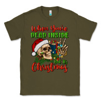 Army Green when you’re dead inside but it's christmas Classic Tee - BundleAndBundleShop