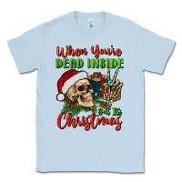 Dusty Blue when you’re dead inside but it's christmas Classic Tee - BundleAndBundleShop