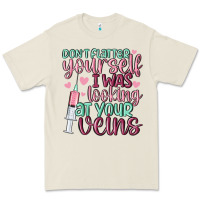 Don't Flatter Yourself I Was Looking At Your Veins Premium Tee | Teevron