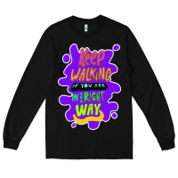 Black Keep walking if you are in the right way Long Sleeve Tee - Bettercallsaul