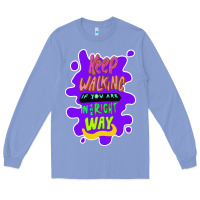 Colony Blue Keep walking if you are in the right way Long Sleeve Tee - Bettercallsaul