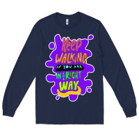 Navy Keep walking if you are in the right way Long Sleeve Tee - Bettercallsaul