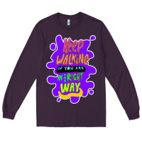 Plum Keep walking if you are in the right way Long Sleeve Tee - Bettercallsaul