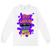 White Keep walking if you are in the right way Long Sleeve Tee - Bettercallsaul