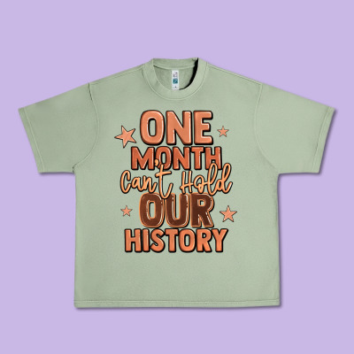 One Month Can't Hold Our History Urban Heavy Tee Designed By Lillyallendesigns