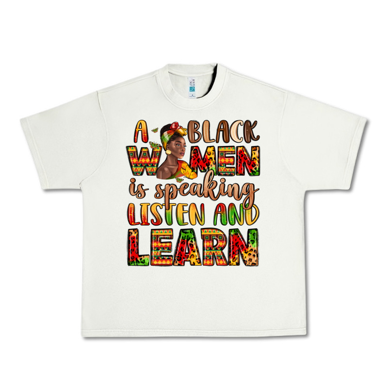 A Black Women Is Speaking Listen And Learn Urban Heavy Tee by LillyAllenDesigns | Teevron