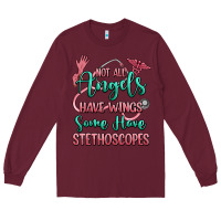 Burgundy not all angels have wings some have stethoscopes Long Sleeve Tee - RanaPortraitStore