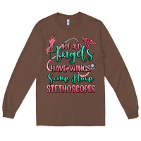 Chestnut not all angels have wings some have stethoscopes Long Sleeve Tee - RanaPortraitStore
