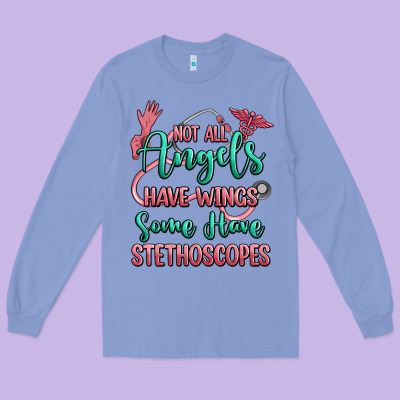 Not All Angels Have Wings Some Have Stethoscopes Long Sleeve Tee Designed By Ranaportraitstore
