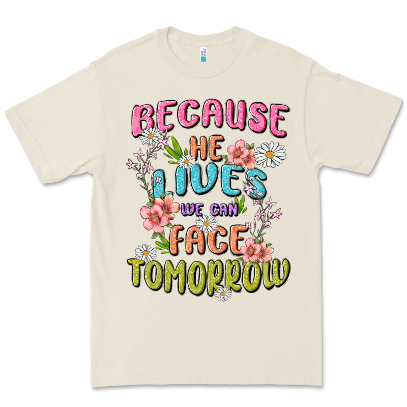 Because He Lives Face Tomorrow Premium Tee by MaliasSmallBusiness | Teevron