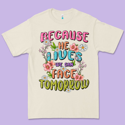 Because He Lives Face Tomorrow Premium Tee Designed By Maliassmallbusiness