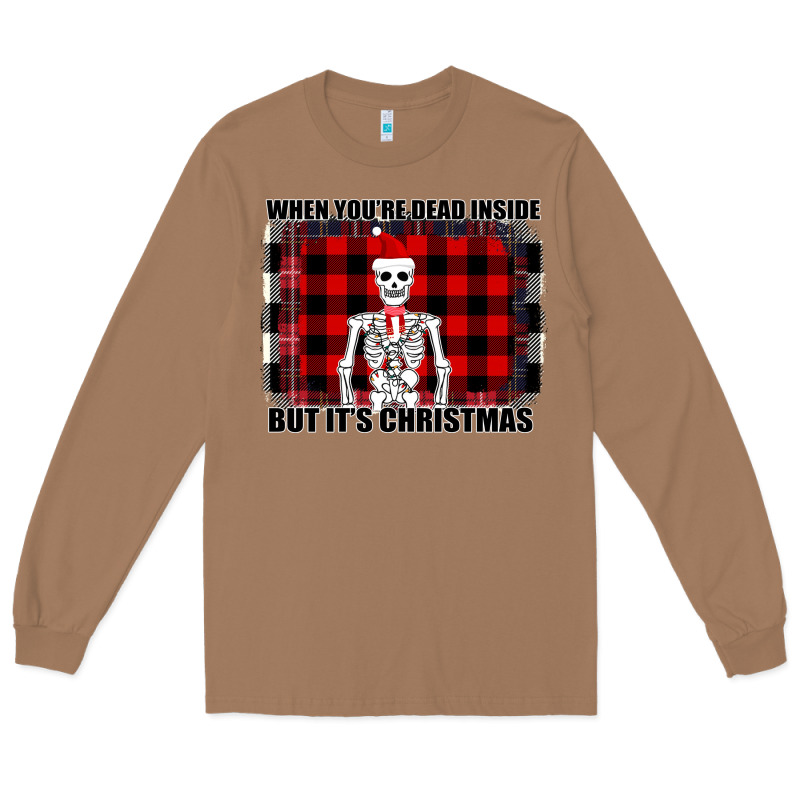 When You Re Dead Inside But It Christmas Skeleton Long Sleeve Tee by Bettercallsaul | Teevron