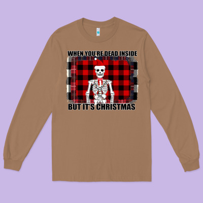 When You Re Dead Inside But It Christmas Skeleton Long Sleeve Tee Designed By Bettercallsaul