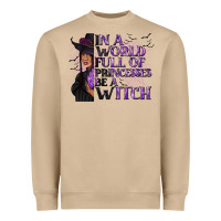 Mushroom In a World Full of Princesses Be a Witch Heavyweight Sweatshirt - texasbilliewilder