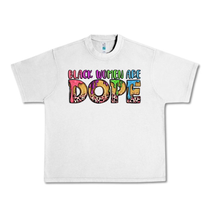 Black Women Are Dope Urban Heavy Tee by LillyAllenDesigns | Teevron