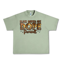 Oil Green black women are dope periodt Urban Heavy Tee - LillyAllenDesigns