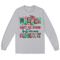 Moon Dust nurses cant fix stupid but we can sedate it Long Sleeve Tee - RanaPortraitStore