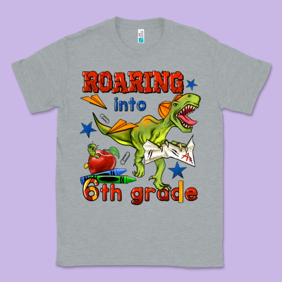 Roaring Into 6th Grade Classic Tee Designed By Bundleandbundleshop
