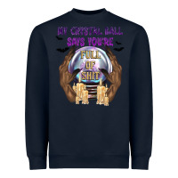 Navy My Crystal Ball Says You're Heavyweight Sweatshirt - texasbilliewilder