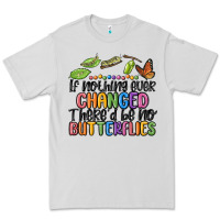 Dove Grey if nothing ever changed thered be no butterflies Premium Tee - MaliasSmallBusiness