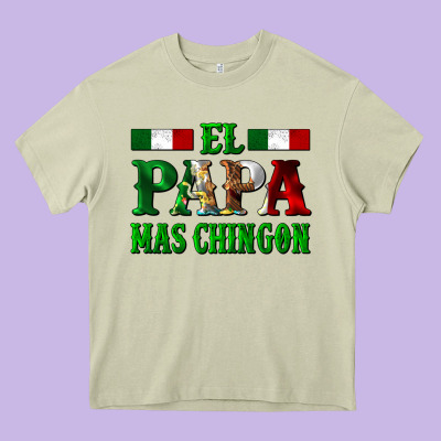 El Papa Mas Chingon Mexican Heavy Core Tee Designed By Lillyallendesigns