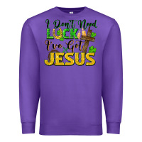 Purple I don't need luck i've got Jesus st. patricks day Premium Sweatshirt - FaDigitalArtStudio