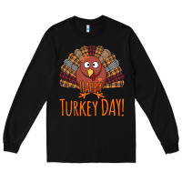 Happy Turkey Day - Thanksgiving Party Long Sleeve Tee | Teevron