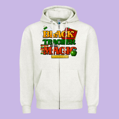 Black Teacher Magic Zipper Hoodie Designed By Howdyjamesfarm