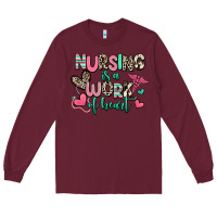 Burgundy nursing is a work of heart Long Sleeve Tee - RanaPortraitStore