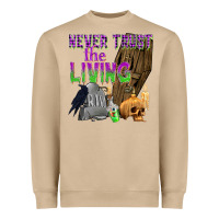 Mushroom Never Trust The Living Heavyweight Sweatshirt - texasbilliewilder