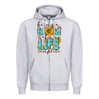 Being A Mom Makes My Life Complete Mother's Day Zipper Hoodie | Teevron