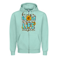 Seafoam Being a Mom makes my life complete Mother's Day Zipper Hoodie - CowGirlArtShop