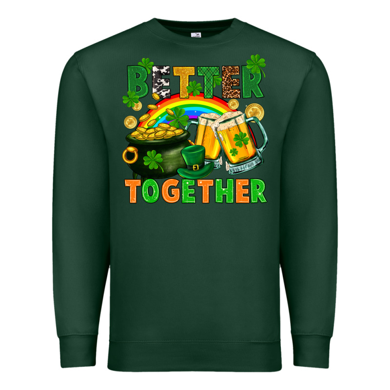 St. Patrick's Day Better Together Premium Sweatshirt by FaDigitalArtStudio | Teevron