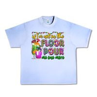 Grape Ice if i'm not on the floor pour me one more Urban Heavy Tee - LillyAllenDesigns
