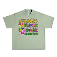 Oil Green if i'm not on the floor pour me one more Urban Heavy Tee - LillyAllenDesigns