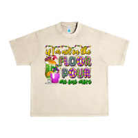 Sandshell if i'm not on the floor pour me one more Urban Heavy Tee - LillyAllenDesigns