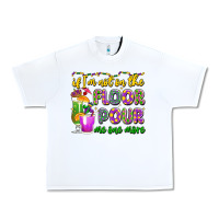 White if i'm not on the floor pour me one more Urban Heavy Tee - LillyAllenDesigns