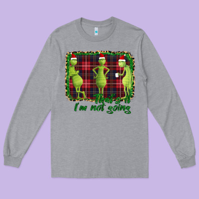 That's It I'm Not Going Long Sleeve Tee Designed By Bettercallsaul