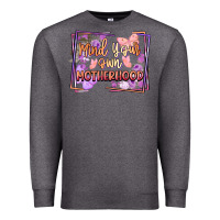 Charcoal Heather mind your motherhood Premium Sweatshirt - FaDigitalArtStudio