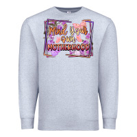 Heather Grey mind your motherhood Premium Sweatshirt - FaDigitalArtStudio