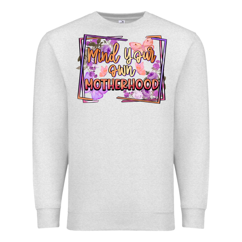 Mind Your Motherhood Premium Sweatshirt by FaDigitalArtStudio | Teevron