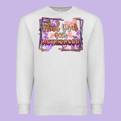 Mind Your Motherhood Premium Sweatshirt Designed By Fadigitalartstudio