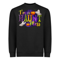 Black I'm a Haunt Mess Heavyweight Sweatshirt - texasbilliewilder